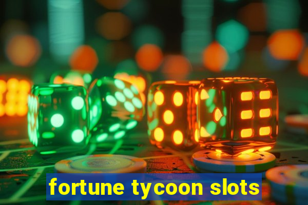 fortune tycoon slots